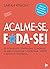 Acalme-Se, F*Da-Se!