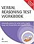 The Verbal Reasoning Test Workbook: Unbeatable Practice for Verbal Ability, English Usage and Interpretation and Judgement Tests