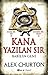 Kana Yazilan Sir by Alex Churton