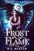 Frost & Flame (House of Frost, #1)