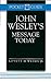 John Wesley's Message Today: (Pocket Guide Series)