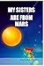 MY SISTERS ARE FROM MARS by Khizr Khan