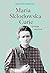 Maria Sklodowska-Curie i potega marzen