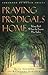 Praying Prodigals Home: Tak...