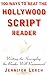 500 Ways to Beat the Hollywood Script Reader: Writing the Screenplay the Reader Will Recommend
