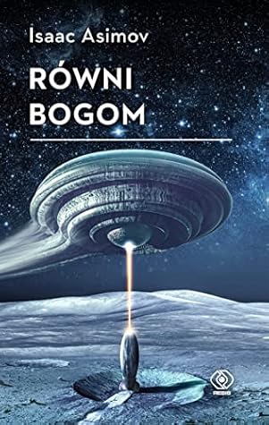 Rowni Bogom by Isaac Asimov