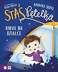 Staś Petelka. Biwak na działce