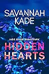 Hidden Hearts by Savannah Kade