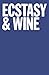Ecstasy & Wine