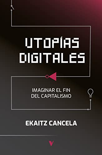 Utopías digitales "Imaginar el fin del capitalismo" (Paperback)