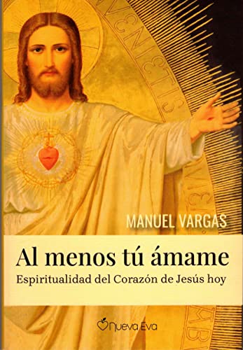 Al menos tú Ámame: Espiritualidad del Corazón de Jesús hoy (Paperback)