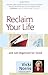 Reclaim Your Life: ...and Get Organized for Good