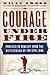 Courage Under Fire: Profiles in Bravery from the Battlefields of the Civil War