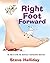 Right Foot Forward: The How...