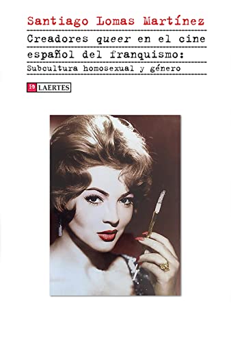 Creadores Queer en el cine español del franquismo: Subcultura homosexual y género (Paperback)