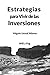 Estrategias para Vivir de las Inversiones by Will y Fog