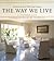 The Way We Live: An Ultimat...