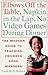 Elbows Off the Table, Napkin in the Lap, No Video Games During Dinner: The Modern Guide to Teaching Children Good Manners