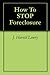 How To STOP Foreclosure