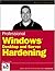 Professional Windows Desktop and Server Hardening (Programmer to Programmer)