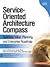 Service-Oriented Architecture (SOA) Compass: Business Value, Planning, and Enterprise Roadmap