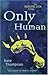 Only Human: Book Two in the Missing Link Trilogy