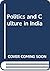 Politics and culture in Ind...