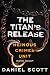 The Titan's Release (Heinou...