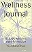Wellness Journal : 30 days ...