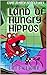 Land of the Hungry Hippos by Cait Gallagher
