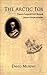 The Arctic Fox: Francis Leopold-McClintock, Discoverer of the Fate of Franklin