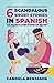 6 Scandalous Short Stories in Spanish: For Adults to Learn Spanish the Fun Way