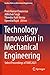 Technology Innovation in Mechanical Engineering: Select Proceedings of TIME 2021 (Lecture Notes in Mechanical Engineering)