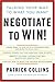 Negotiate to Win!: Talking Your Way to What You Want