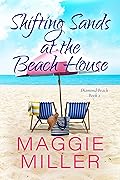 Shifting Sands at the Beach House: Feel Good Beachy Women's Fiction