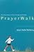PrayerWalk: Becoming a Woman of Prayer, Strength, and Discipline