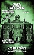 The Case of the Haunted Insane Asylum