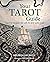 Your Tarot Guide: Learn to speak the language of the cards