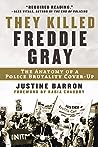 They Killed Freddie Gray: The Anatomy of a Police Brutality Cover-Up