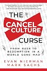 The Cancel Culture Curse: From Rage to Redemption in a World Gone Mad The Cancel Culture Curse: From Rage to Redemption in a World Gone Mad