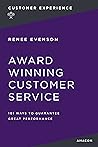 Award Winning Customer Service: 101 Ways to Guarantee Great Performance