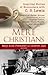 Mere Christians: Inspiring Stories of Encounters with C. S. Lewis