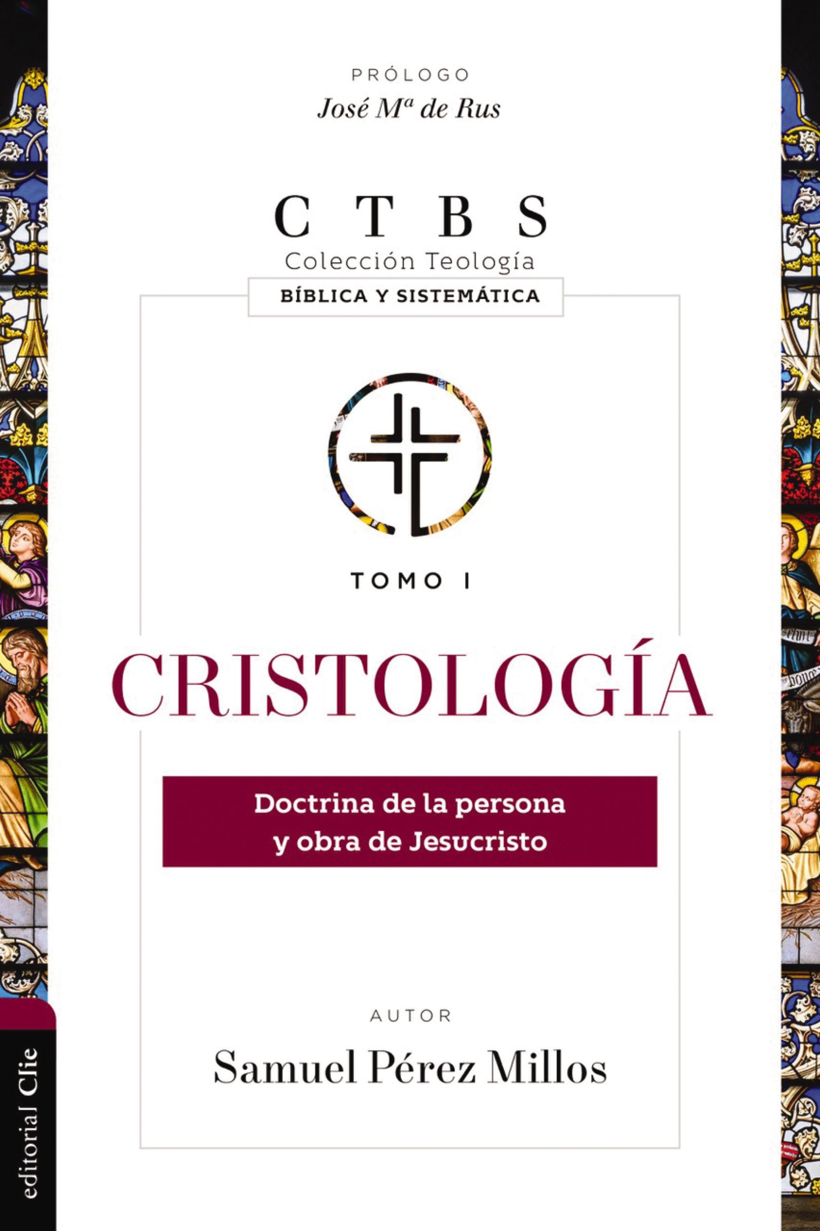 Cristología: Doctrina de la persona y obra de Jesucristo (1) (Colección teología bíblica y sistemática) (Spanish Edition)