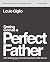 Seeing God as a Perfect Father Bible Study Guide plus Streaming Video: and Seeing You as Loved, Pursued, and Secure