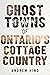 Ghost Towns of Ontario's Co...