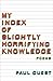 My Index of Slightly Horrifying Knowledge