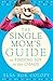 The Single Mom’s Guide to Finding Joy in the Chaos