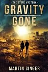 Gravity Gone by Martin  Singer