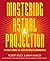 Mastering Astral Projection : 90-Day Guide to Out-of-Body Experience