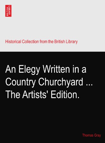An Elegy Written in a Country Churchyard ... The Artists' Edition.
